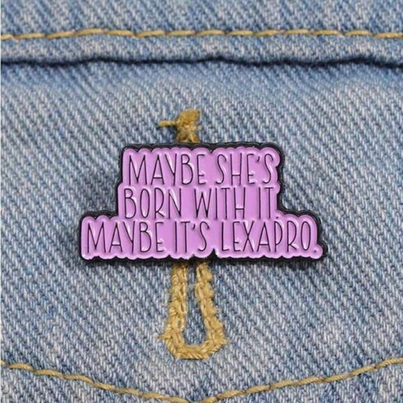 3/20 Maybe Born With It Maybe Lexapro Enamel Pin - Picture 1 of 1